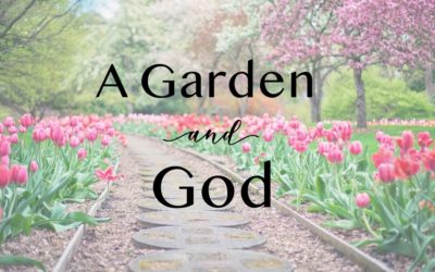 A Garden and God