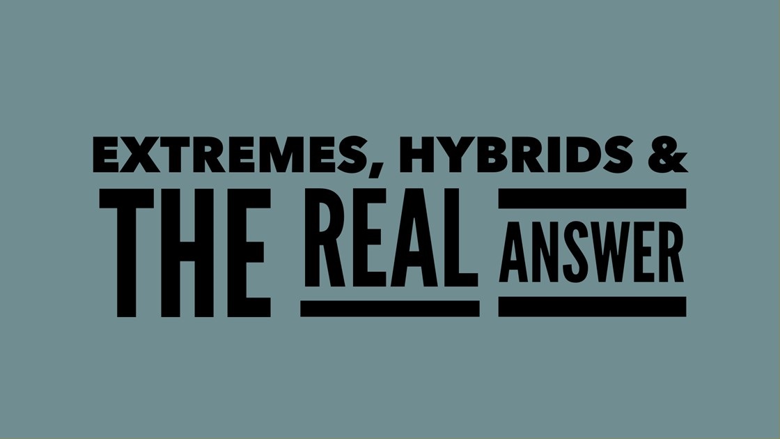 Extremes, Hybrids and the Real Answer