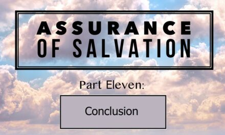 Assurance of Salvation – Part 11: Ministering Salvation, Assurance, and Revival