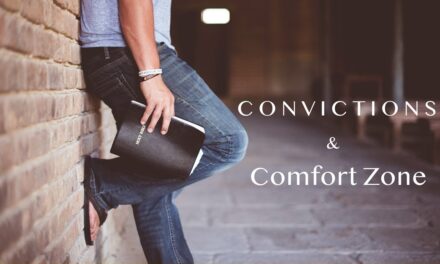 Convictions and Comfort Zone