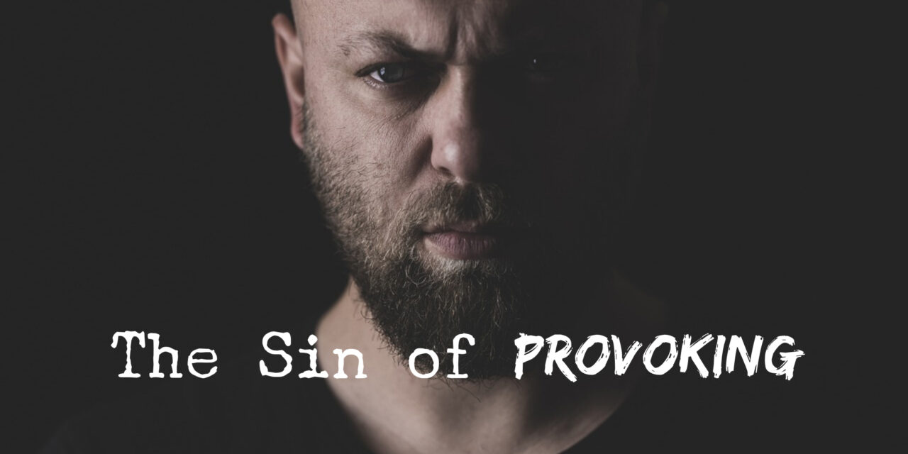 The Sin of Provoking