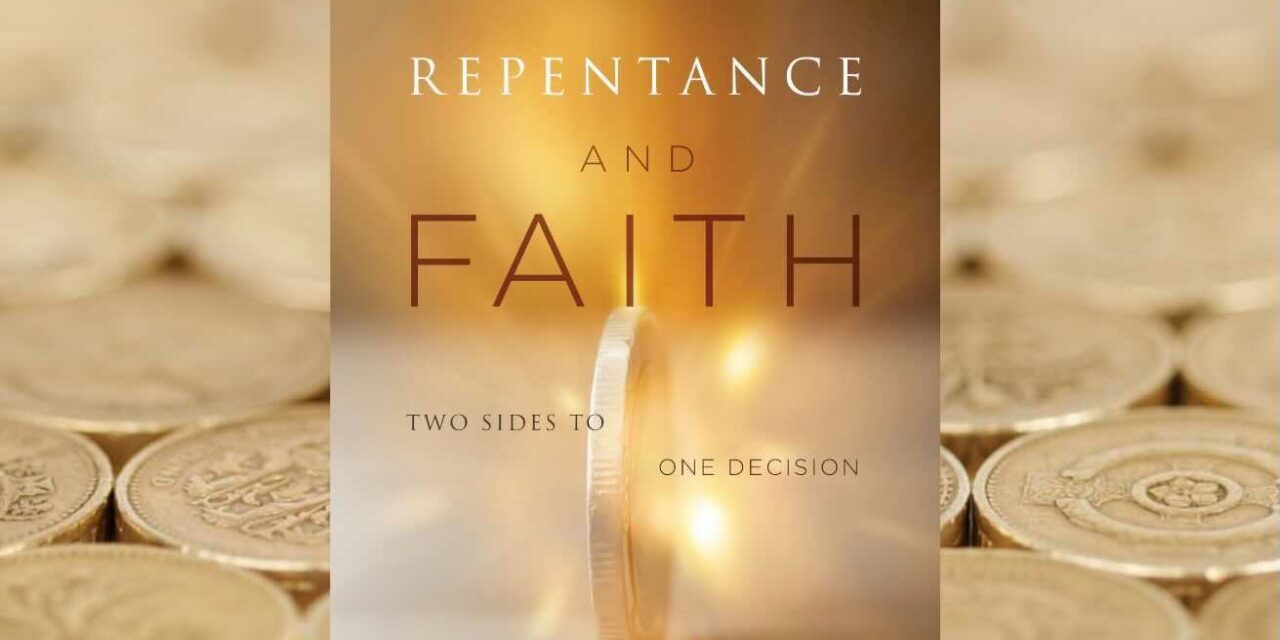 New Book:  Repentance and Faith – Two Sides to One Decision