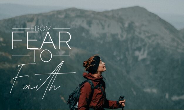 From Fear to Faith