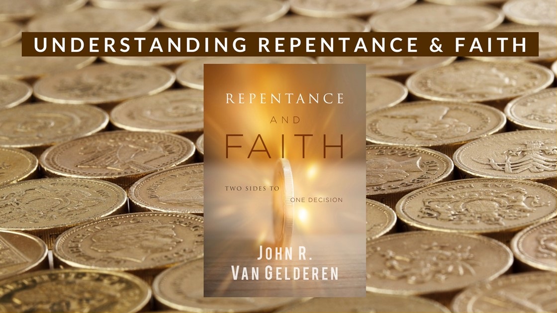 Understanding Repentance and Faith