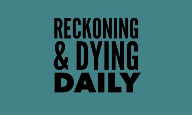 Reckoning and Dying Daily