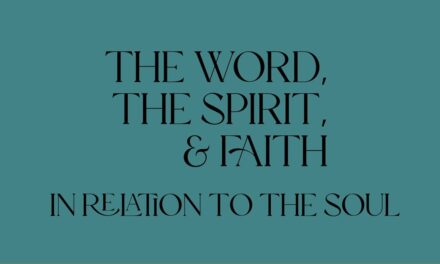 The Word, the Spirit, and Faith in Relation to the Soul