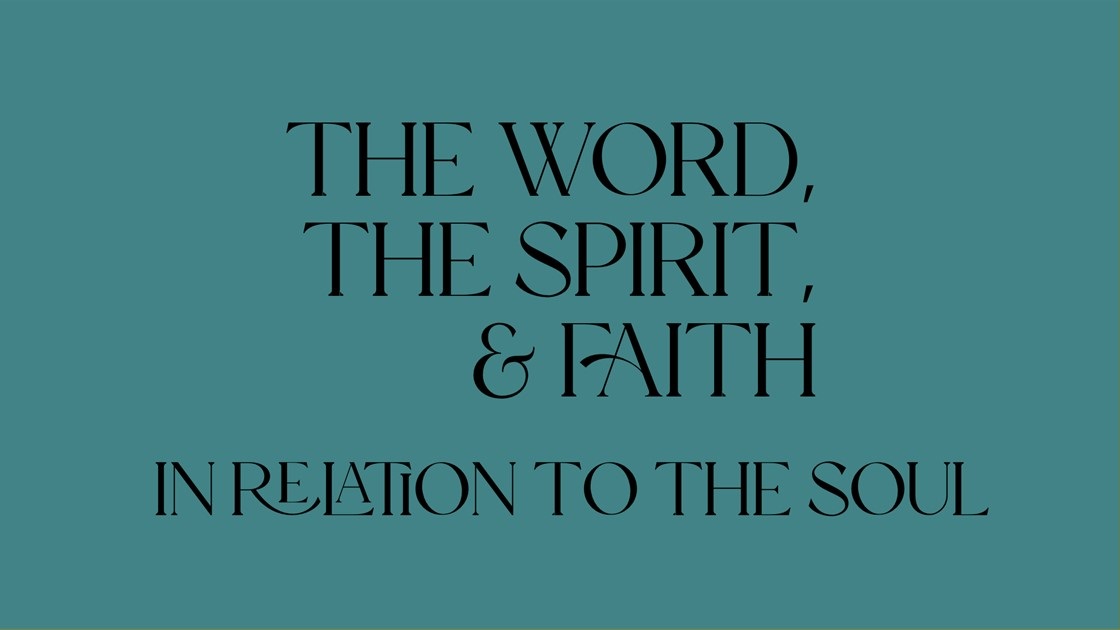 The Word, the Spirit, and Faith in Relation to the Soul