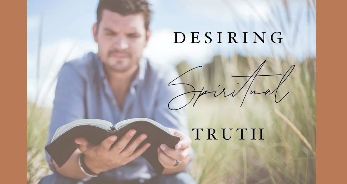 Desiring Spiritual Truth