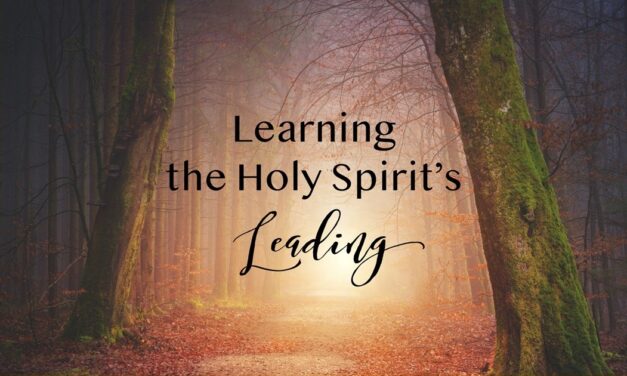 Learning the Holy Spirit’s Leading