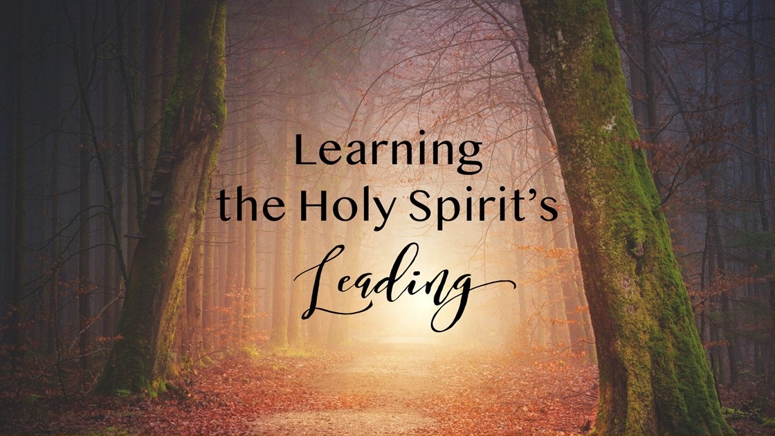 Learning the Holy Spirit’s Leading