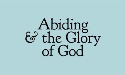 № 152 – Abiding and the Glory of God