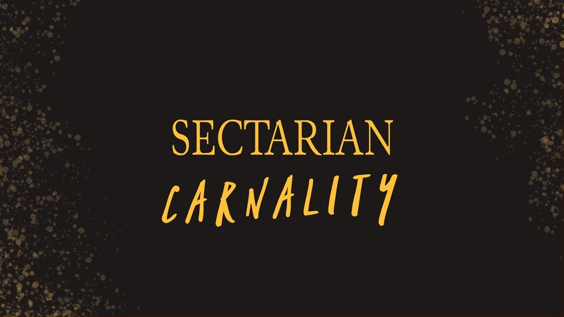 Sectarian Carnality