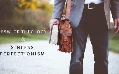 Keswick Theology and Sinless Perfectionism