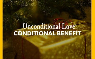 Unconditional Love, Conditional Benefit