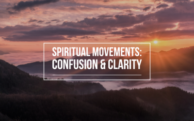 Spiritual Movements: Confusion and Clarity