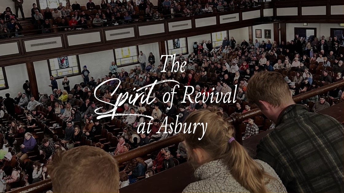 The Spirit of Revival at Asbury Revival Focus