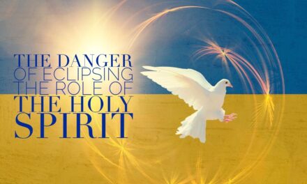 The Danger of Eclipsing the Role of the Holy Spirit