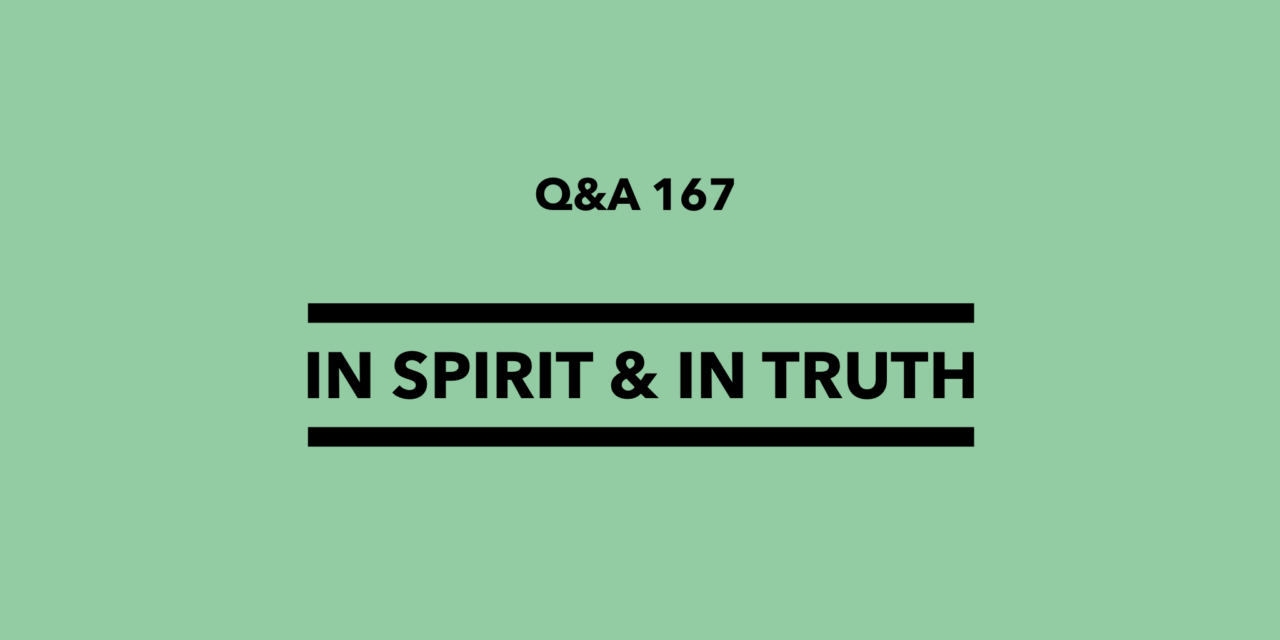 № 167 In Spirit and in Truth