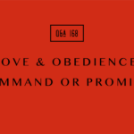 № 168 Love and Obedience: Command or Promise?