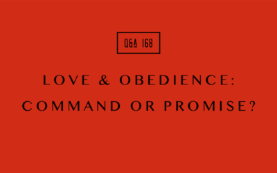 № 168 Love and Obedience: Command or Promise?