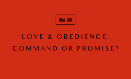 № 168 Love and Obedience: Command or Promise?