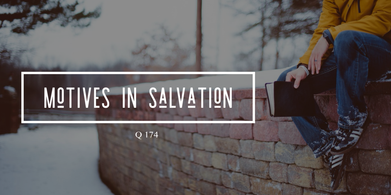 № 174 Motives In Salvation