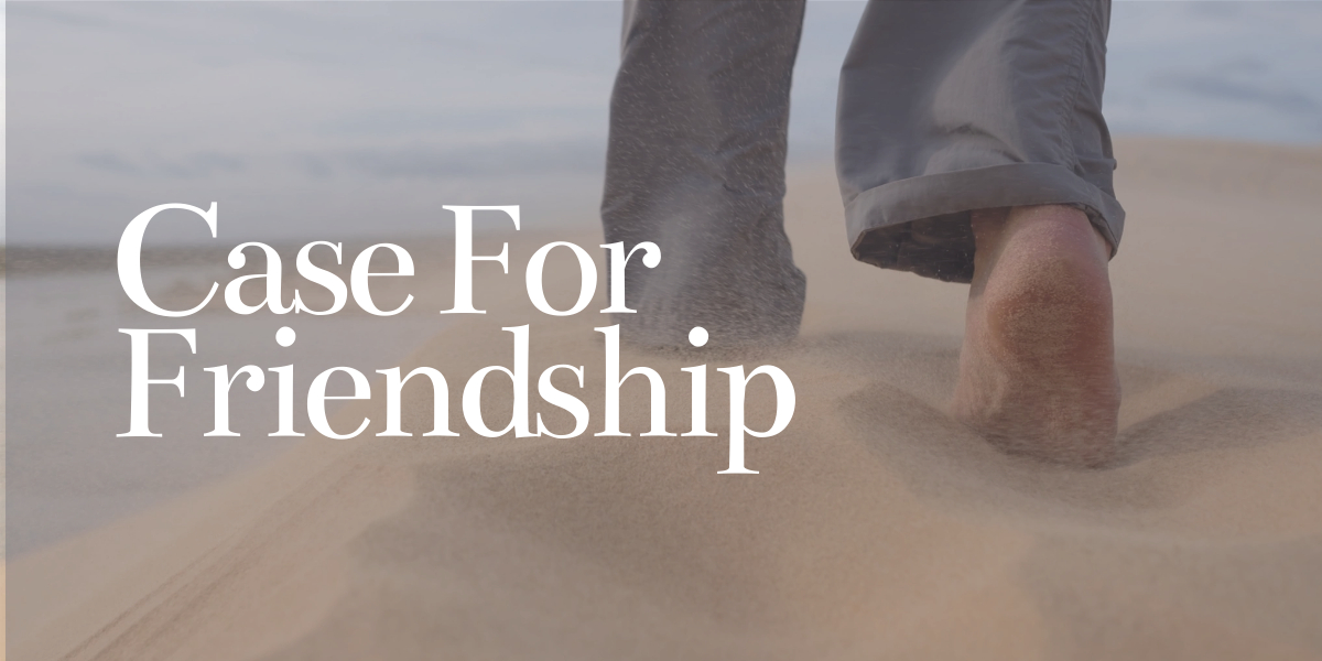 The Case for Friendship