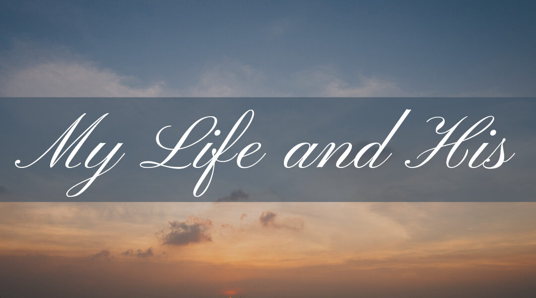 My Life and His