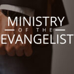 The Ministry of the Evangelist