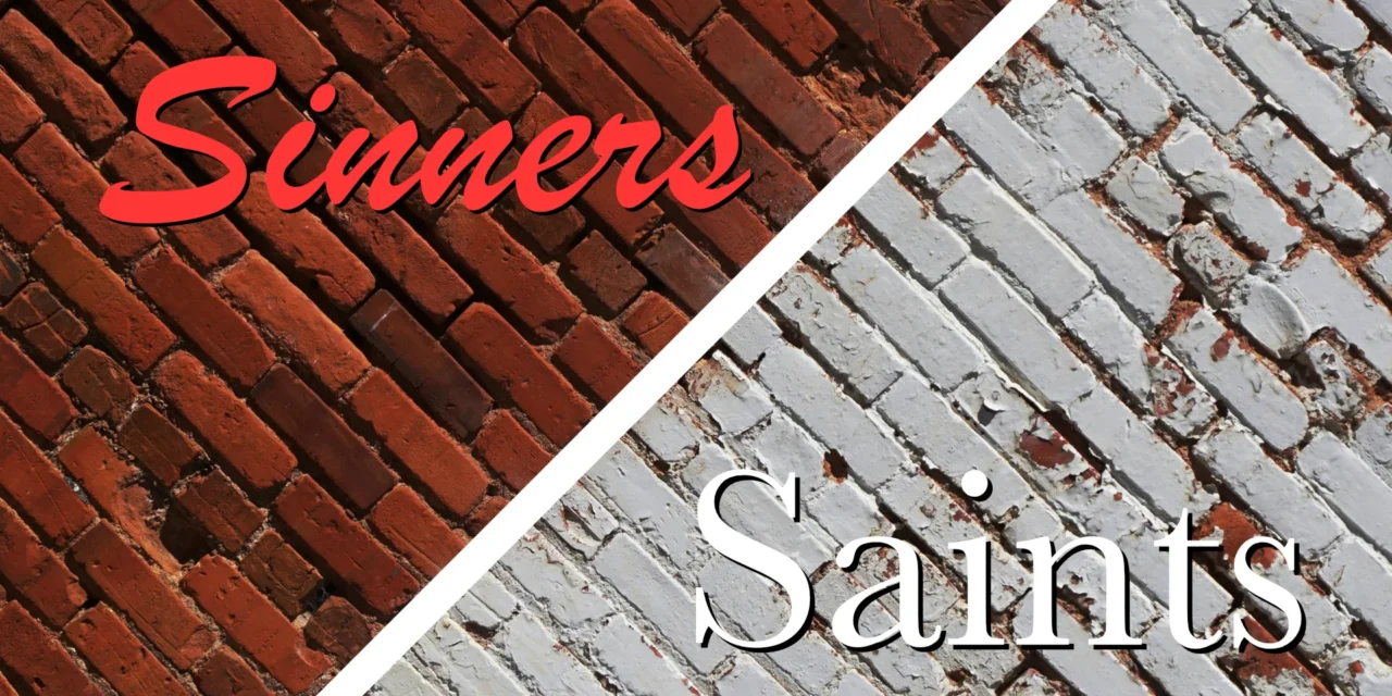 Sinners or Saints?