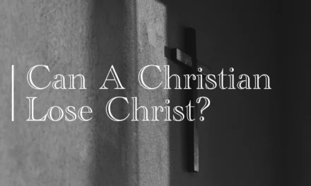 № 184 Can a Christian Lose Christ?