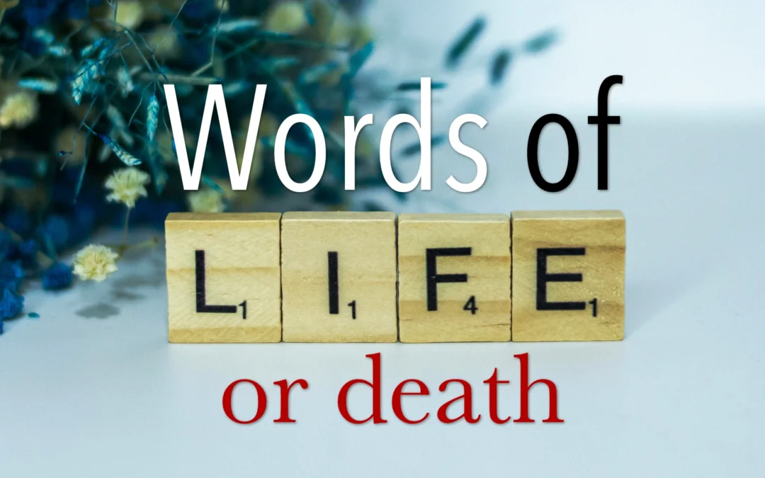 Words of Life or Death