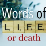 Words of Life or Death