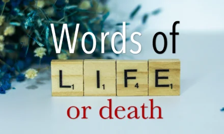Words of Life or Death