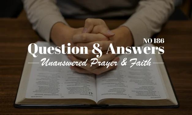 № 186 Unanswered Prayer and Faith