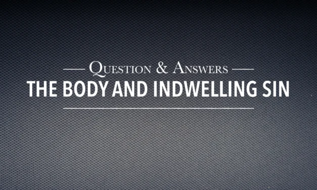 № 185 The Body and Indwelling Sin