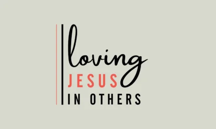 Loving Jesus in Others