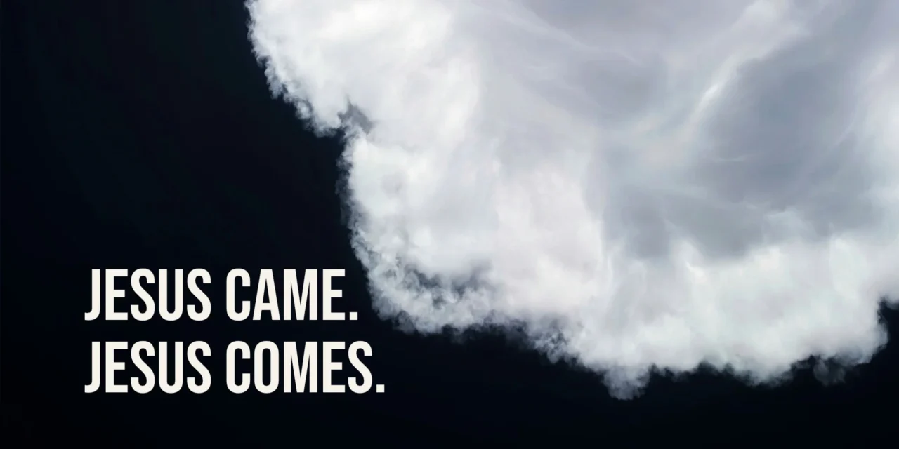 Jesus Came, Jesus Comes
