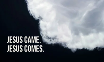 Jesus Came, Jesus Comes