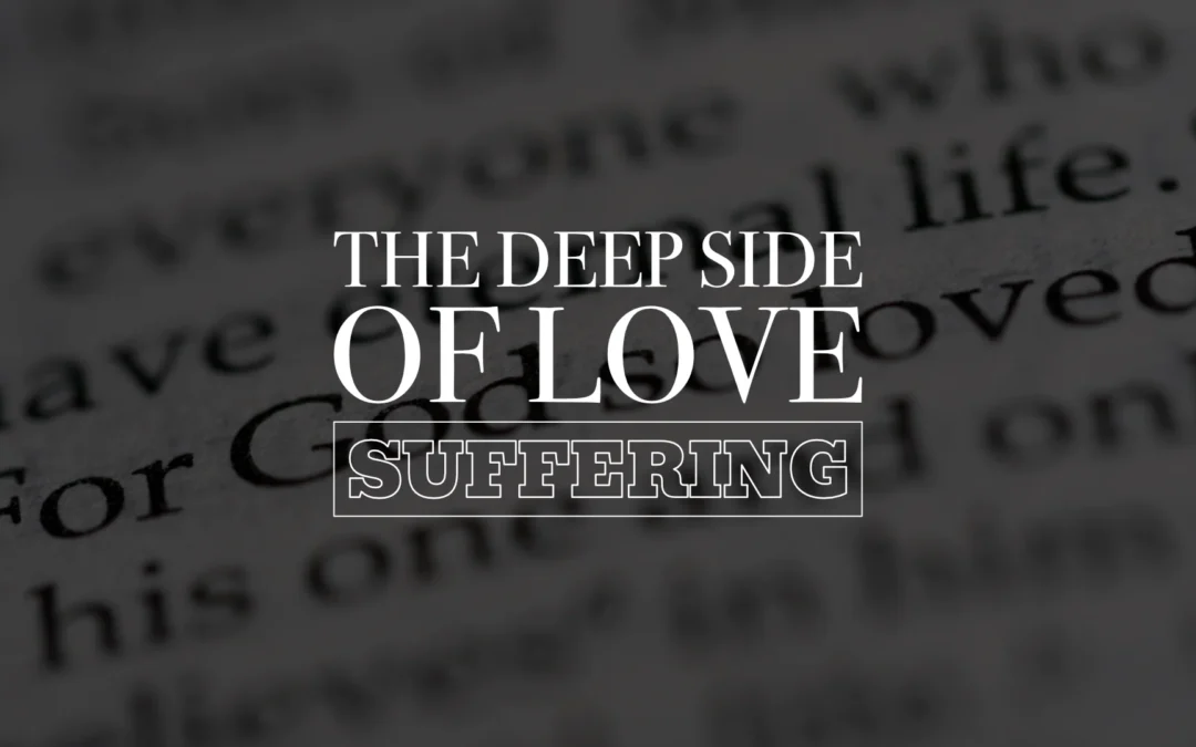 The Deep Side of Love: Suffering