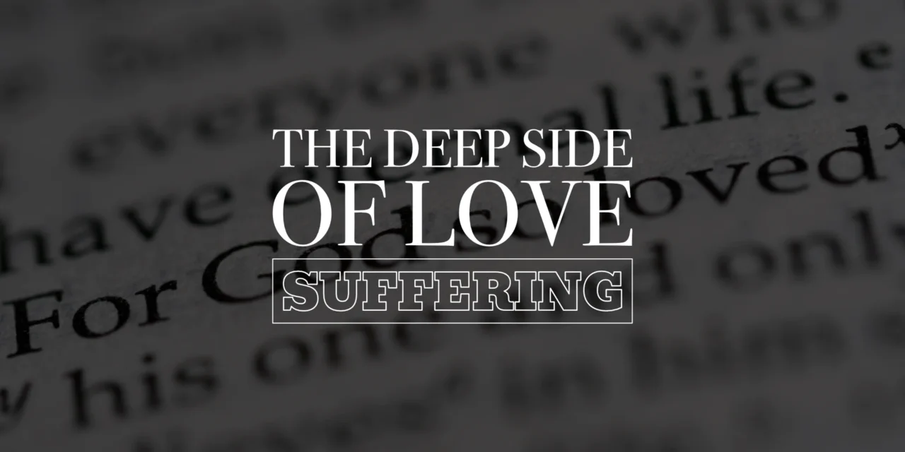 The Deep Side of Love: Suffering