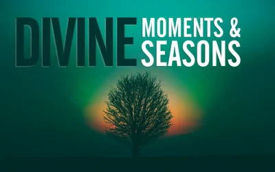 Divine Moments and Divine Seasons