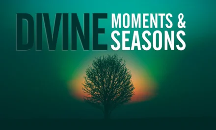 Divine Moments and Divine Seasons