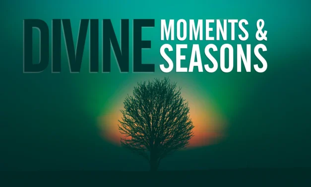 Divine Moments and Divine Seasons