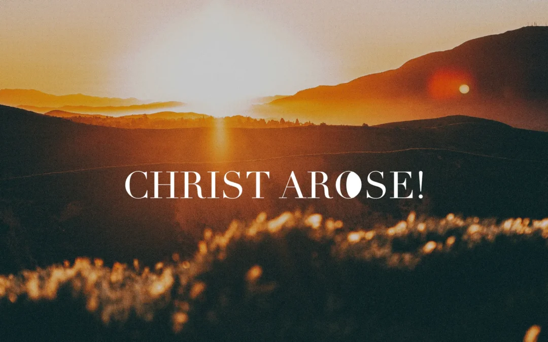 Christ Arose!