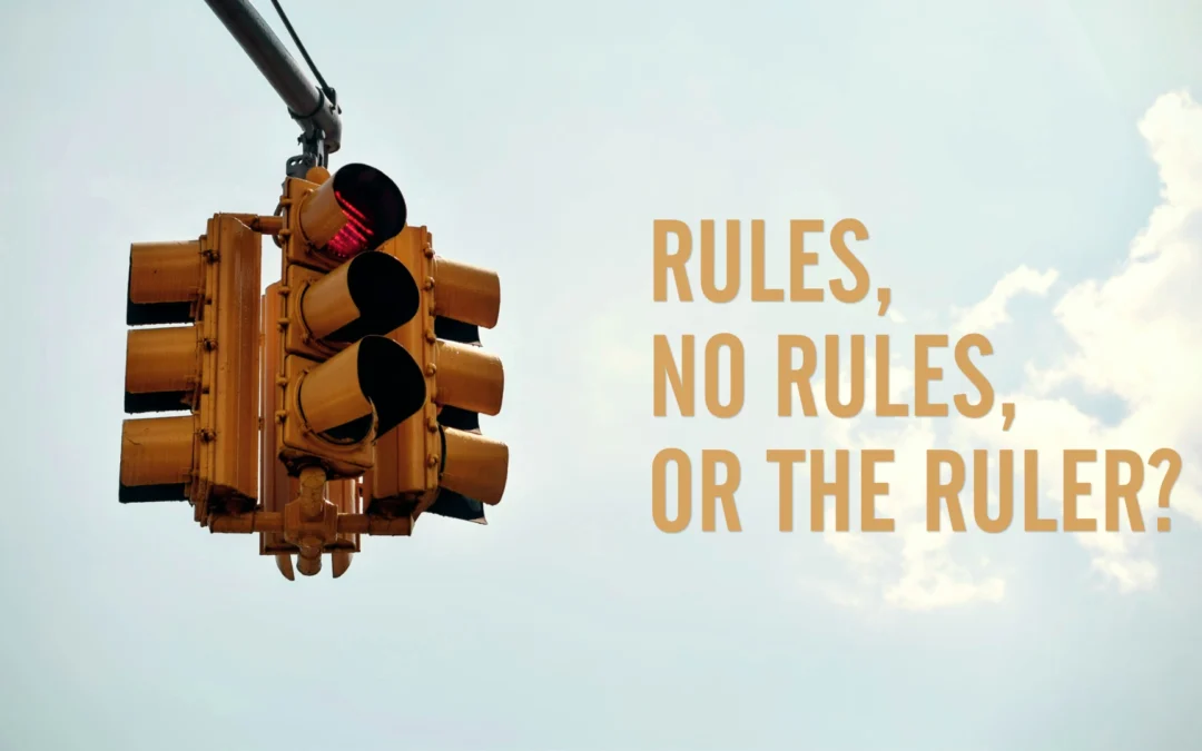 Rules, No Rules, or the Ruler?