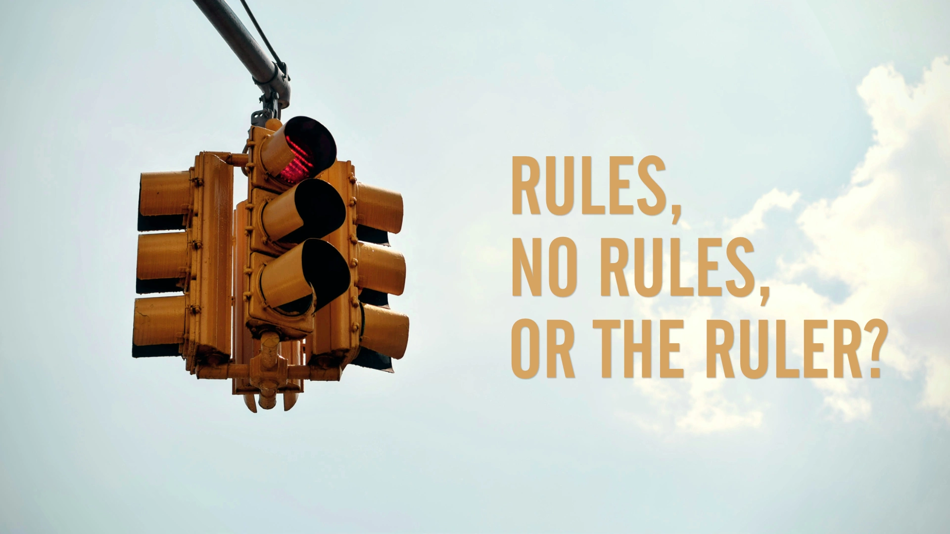 Rules, No Rules, or the Ruler? - Revival Focus