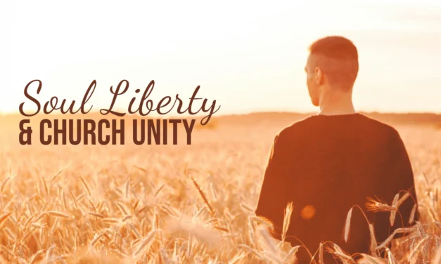 Soul Liberty and Church Unity