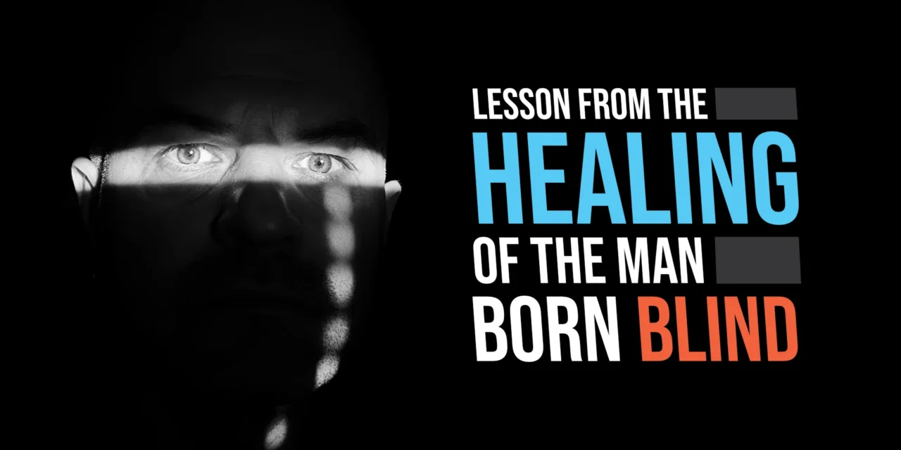 Lessons from the Healing of the Man Born Blind