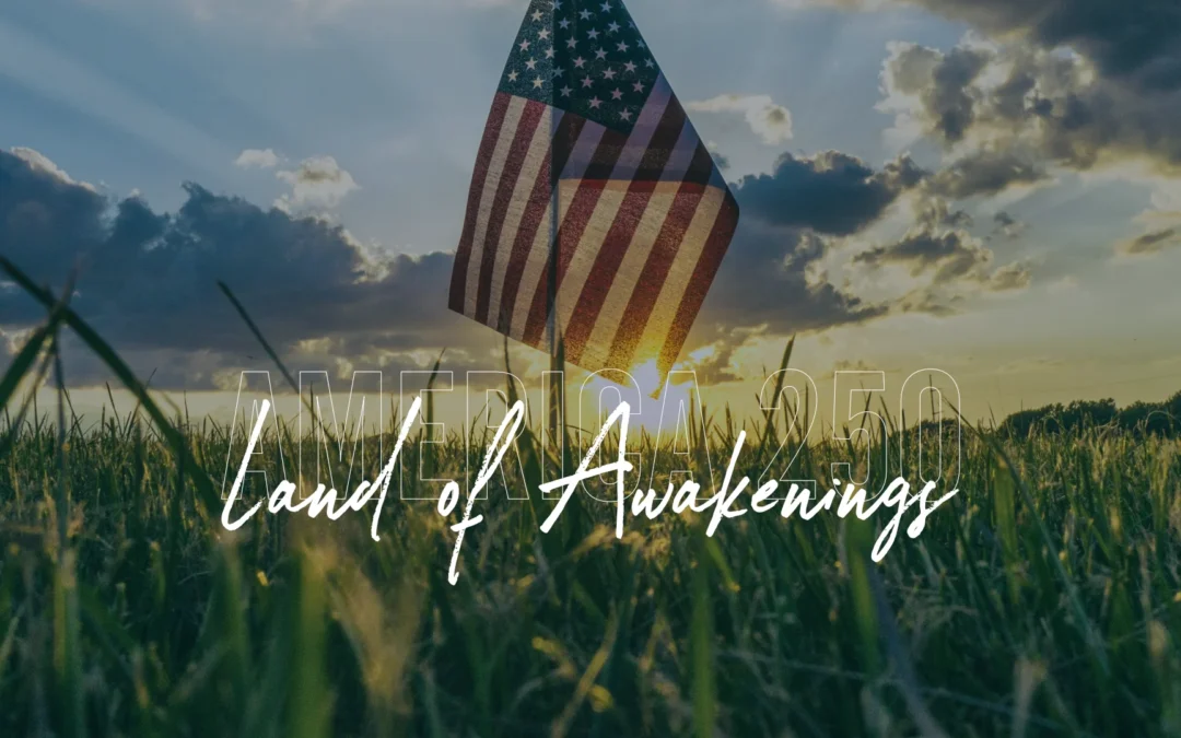 America 250: Land of Awakenings